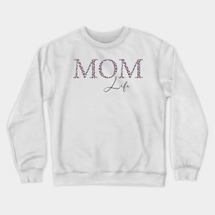 Mom life Crewneck Sweatshirt